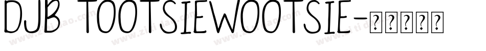 DJB TOOTSIEWOOTSIE字体转换